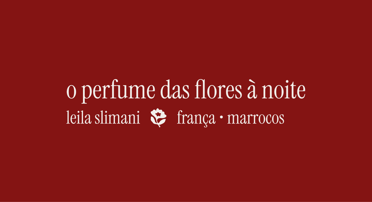 Club artwork in dark red announcing the book o perfume das flores à noite, by Leila Slimani — frança • marrocos